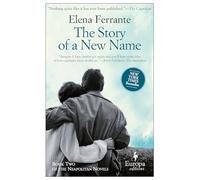 The Story Of A New Name: Elena Ferrante: 2 (Neapolitan Trilogy, 2)