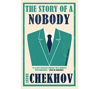 The Story of a Nobody: Anton Chekhov