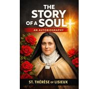The Story of a Soul: An Autobiography (EditionFirst)