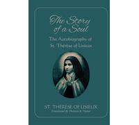 The Story of a Soul: The Autobiography of St. Thérèse of Lisieux
