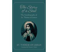 The Story of a Soul: The Autobiography of St. Thérèse of Lisieux