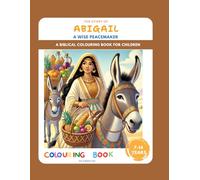 The Story of Abigail: A Wise Peacemaker (LEADING WOMEN IN THE BIBLE)