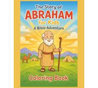 The Story of Abraham for Kids: A Bible Adventure
