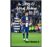 The STORY OF Achraf Hakimi for kids: From a Young Dreamer to a Speedy Football Star