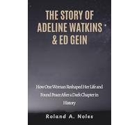 THE STORY OF ADELINE WATKINS & ED GEIN: How One Woman Reshaped Her Life and Found Peace After a Dark Chapter in History