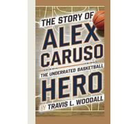 The Story of Alex Caruso: The Underrated Basketball Hero