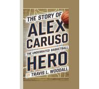 The Story of Alex Caruso: The Underrated Basketball Hero