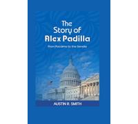 THE STORY OF ALEX PADILLA: From Pacoima to the Senate