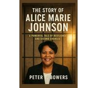 The story of Alice Marie Johnson: A Powerful Tale of Resilience and Second Chances