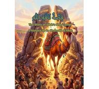 The Story of Allah's She-Camel: An Illustrated and Educational Islamic Storybook for Kids (Stories of the Prophets for Children: Play and Learn)