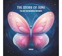 The Story of Alma: The Day She Became a Butterfly