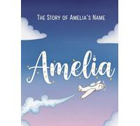 The Story of Amelia's Name (The Stories of Most popular English Names)