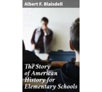 The Story Of American History For Elementary Schools (ebook)
