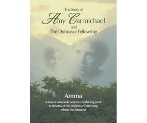 The Story of Amy Carmichael and the Dohnavur Fellowship