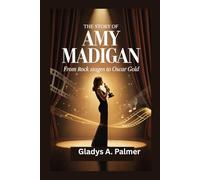 THE STORY OF AMY MAGIGAN: From Rock Stages To Oscar Gold