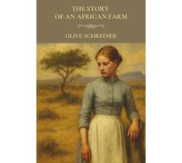 The Story of an African Farm: A 19th-Century Feminist and Philosophical Coming-of-Age Novel
