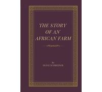 The Story of an African Farm: A Feminist South African Classic of Identity, Freedom, and the Karoo