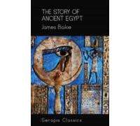 The Story Of Ancient Egypt (serapis Classics) (ebook)