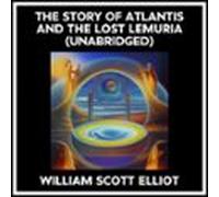 The Story Of Atlantis And The Lost Lemuria (Unabridged)