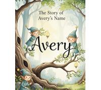 The Story of Avery's Name (The Stories of Most popular English Names)