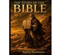 The Story of Bible: The Bible as a Continuous Narrative of Human History