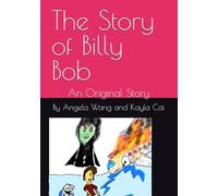The Story of Billy Bob: An Original Story (The Billy Bob Chronicles)