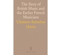 The Story of British Music and the Earlier French Musicians