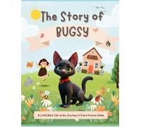 The Story of Bugsy: A Little Black Cat's Journey to find a Forever Home