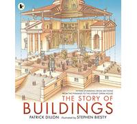 The Story of Buildings: Fifteen Stunning Cross-sections from the Pyramids to the Sydney Opera House
