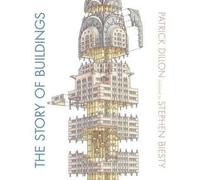 [The Story of Buildings: from the Pyramids to the Sydney Opera House and Beyond] (By: Patrick Dillon) [published: April, 2014]