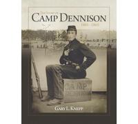 The Story of Camp Dennison - 1861-1865