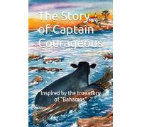 The Story of Captain Courageous: Inspired by the true story of “Bahamas”
