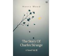 The Story Of Charles StrangeA Novel Vol. III (Edition1)