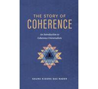The Story of Coherence: An Introduction to Coherence Universalism