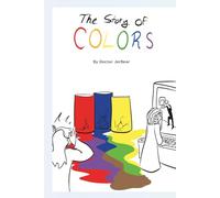 The Story Of Colors: An Original Mythology of Gods Creating the Diversity In Our World