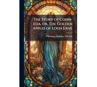 The Story of Conn-Eda, or, The Golden Apples of Loch Erne