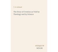 The Story of Creation as Told by Theology and by Science