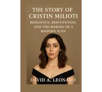 THE STORY OF CRISTIN MILIOTI: Resilience, Reinvention, And The Making Of A Modern Icon