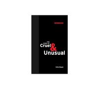 The Story of Cruel and Unusual (Boston Review Books)
