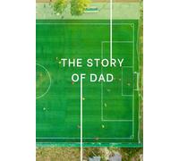 The Story of Dad: Life Story Journal: 500 Prompts for Dad to Tell His Story + 20 About Me | Autobiography Memory Book for Fathers & Grandad | Family Keepsake Gift