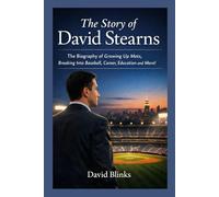 The Story of David Stearns: A Biography of Growing Up Mets, Breaking Into Baseball, Education, Career, and Leadership
