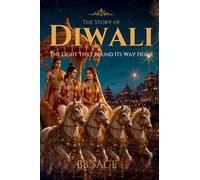 The Story of Diwali: The Light that founds its way home. (One Love, Many Paths)