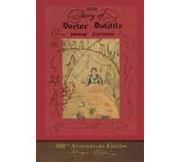 The Story of Doctor Dolittle (100th Anniversary Edition): Illustrated by the Author