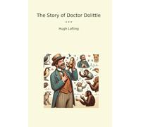 The Story of Doctor Dolittle (Classic Books)