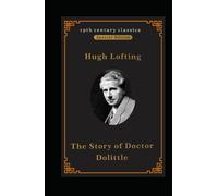 The Story of Doctor Dolittle de Hugh Lofting (edición ilustrada de clásicos del siglo XIX)