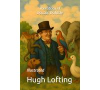 The Story of Doctor Dolittle: Illustrated