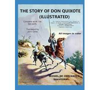 The Story of Don Quixote (Illustrated): The Timeless Masterpiece that Shaped the Imagery of World Literature - 350 Watercolors by S alvador Tusell ... by Gustave Doré’s Legendary Engravings