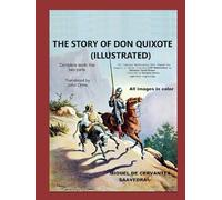 The Story of Don Quixote, Illustrated: The Timeless Masterpiece that Shaped the Imagery of World Literature - 350 Watercolors by Salvador Tusell Graner Inspired by Gustave Doré’s Legendary Engravings
