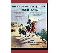 The Story of Don Quixote (Illustrated): The Timeless Masterpiece that Shaped the Imagery of World Literature - 350 Watercolors by Salvador Tusell Graner Inspired by Gustave Doré’s Legendary Engravings