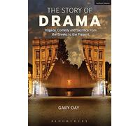 The Story of Drama: Tragedy, Comedy and Sacrifice from the Greeks to the Present